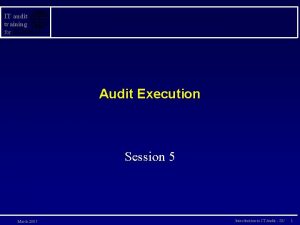 IT audit training for Audit Execution Session 5
