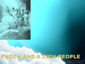 ENOCH AND A ZION PEOPLE Lesson 7 Primary