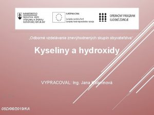 Odborn vzdelvanie znevhodnench skupn obyvatestva Kyseliny a hydroxidy