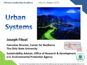 Climate Leadership Academy Jakarta August 2013 Joseph Fiksel