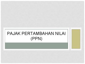 PAJAK PERTAMBAHAN NILAI PPN KONSEP DASAR Barang Jadi