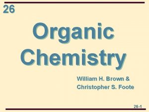 26 Organic Chemistry William H Brown Christopher S