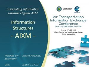 Integrating information towards Digital ATM Information Structures AIXM