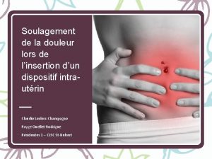 Soulagement de la douleur lors de linsertion dun