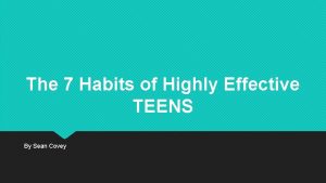 The 7 Habits of Highly Effective TEENS By