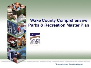 Wake County Comprehensive Parks Recreation Master Plan Parks