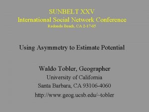 SUNBELT XXV International Social Network Conference Redondo Beach