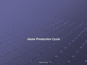 Game Production Cycle Fierce Fun c Standard Games