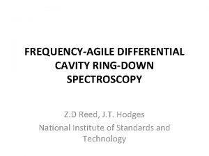 FREQUENCYAGILE DIFFERENTIAL CAVITY RINGDOWN SPECTROSCOPY Z D Reed