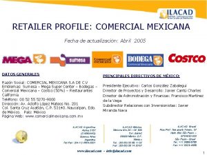 RETAILER PROFILE COMERCIAL MEXICANA Fecha de actualizacin Abril