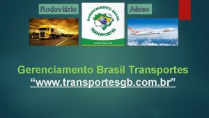 Rodovirio Areo Gerenciamento Brasil Transportes www transportesgb com