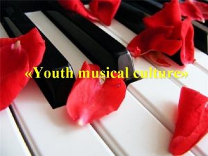 Youth musical culture Youth musical culture Jazz a