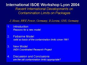 International ISOE Workshop Lyon 2004 Recent International Developments
