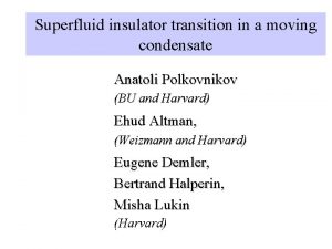 Superfluid insulator transition in a moving condensate Anatoli