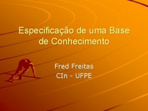 Especificao de uma Base de Conhecimento Fred Freitas