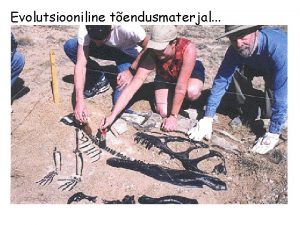 Evolutsiooniline tendusmaterjal Kui vaadata fossiile siis on nha