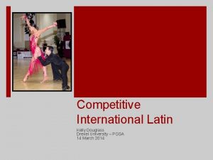 Competitive International Latin Kelly Douglass Drexel University PGSA