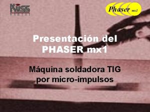 Phaser mx 1 Presentacin del PHASER mx 1