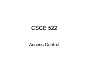 CSCE 522 Access Control Reading l Reading for