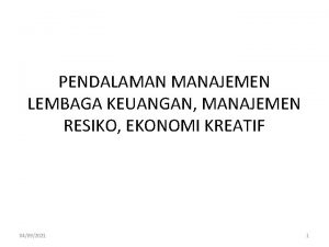 PENDALAMAN MANAJEMEN LEMBAGA KEUANGAN MANAJEMEN RESIKO EKONOMI KREATIF