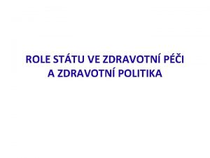 ROLE STTU VE ZDRAVOTN PI A ZDRAVOTN POLITIKA