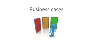 Business cases Vkst Langt strstedelen af alle virksomheder
