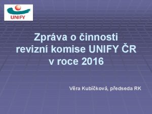 Zprva o innosti revizn komise UNIFY R v