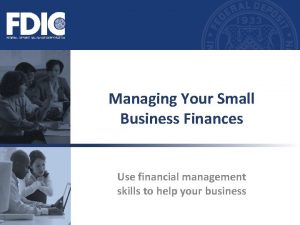 Managing Your Small Business Finances Use financial management