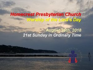 Homecrest Presbyterian Church Worship of the Lords Day