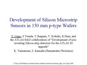 Development of Silicon Microstrip Sensors in 150 mm