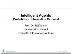 Intelligent Agents Probabilistic Information Retrieval Prof Dr Ralf