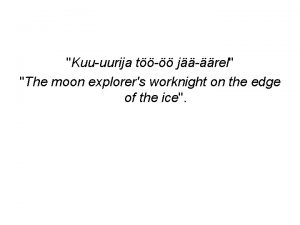 Kuuuurija t jrel The moon explorers worknight on