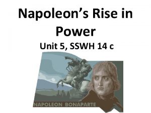 Napoleons Rise in Power Unit 5 SSWH 14