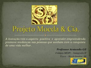 Projeto Moeda Cia A inovao tem o aspecto