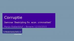 Corruptie Seminar Bestrijding fin econ criminaliteit Marijn Ridderikhof