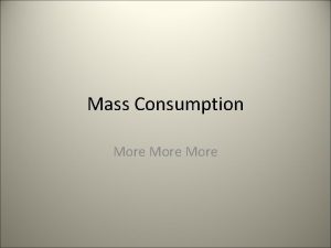 Mass Consumption More The Anthropocene From HunterGatherers to