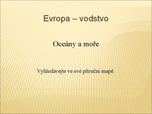 Evropa vodstvo Oceny a moe Vyhledvejte ve sv