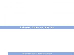 References Pointers and other links NPRG 041 Programming