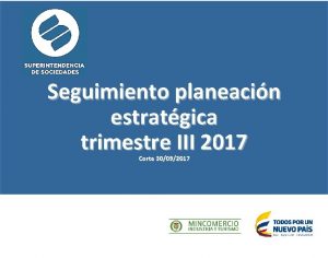 Seguimiento planeacin estratgica trimestre III 2017 Corte 30092017