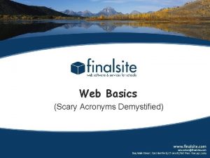 Web Basics Scary Acronyms Demystified Acronyms HTML And