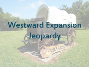 Westward Expansion Jeopardy Vocab Inventors Immigration Spanish American