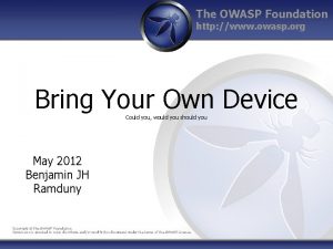 The OWASP Foundation http www owasp org Bring