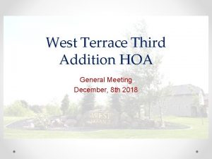 West Terrace Third Addition HOA General Meeting December