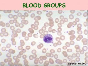 BLOOD GROUPS FACTS ABOUT BLOOD GROUPS THE MOST