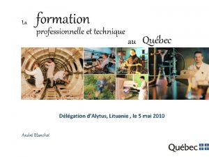 La formation professionnelle et technique au Qubec Dlgation