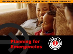MISSOURI DEPARTMENT OF HEALTH AND SENIOR SERVICES Planning