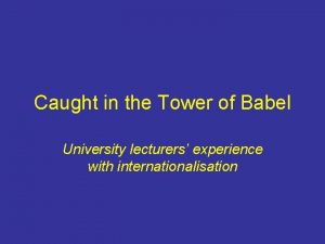 Caught in the Tower of Babel University lecturers