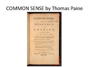 COMMON SENSE by Thomas Paine Who was Thomas