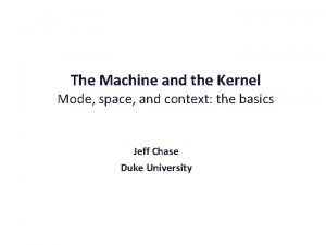 The Machine and the Kernel Mode space and