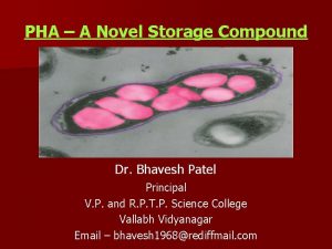 PHA A Novel Storage Compound Dr Bhavesh Patel